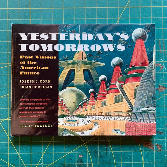 Yesterday's Tomorrows: Past Visions of the American Future